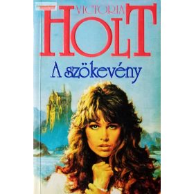 Victoria Holt: A szökevény