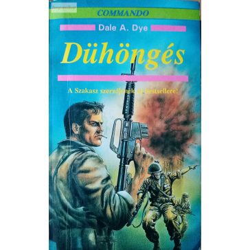 Dale A. Dye: Dühöngés