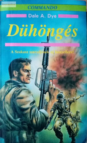 Dale A. Dye: Dühöngés