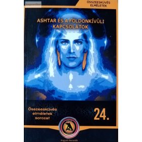 Miskolci László: Ashtar és a földönkívüli kapcsolatok