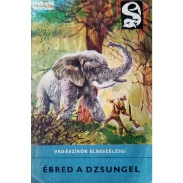 Véber Károly (szerk.): Ébred a dzsungel