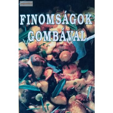 Finomságok gombával