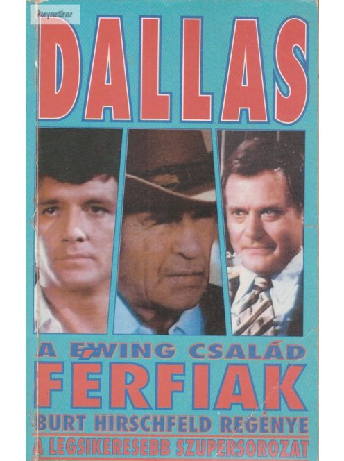 Burt Hirschfeld Dallas – A ​Ewing-család – Férfiak 