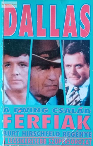 Burt Hirschfeld Dallas – A ​Ewing-család – Férfiak 