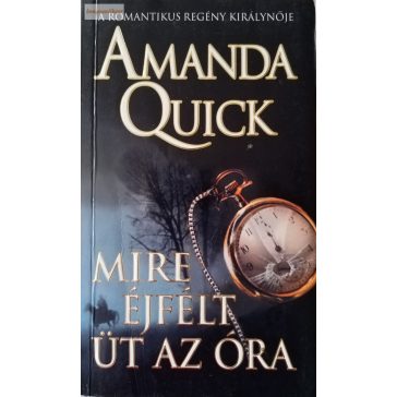 Amanda Quick: Mire éjfélt üt az óra 