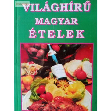 Világhírű magyar ételek