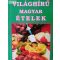 Világhírű magyar ételek