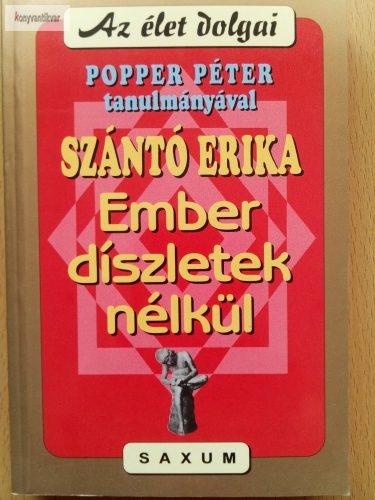 Szántó Erika – Popper Péter: Ember díszletek nélkül