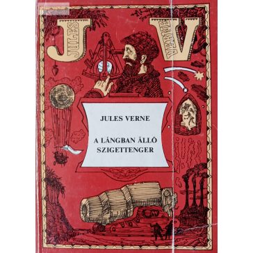 Jules Verne: A ​lángban álló szigettenger