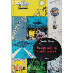 Jules Verne: Cirkuszkocsival a Sarkvidéken át