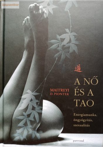 Maitreyi D. Piontek: A nő és a tao