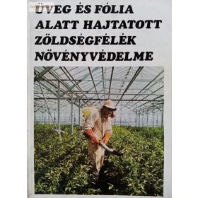   Budai Csaba (szerk.) Üveg ​és fólia alatt hajtatott zöldségfélék növényvédelme