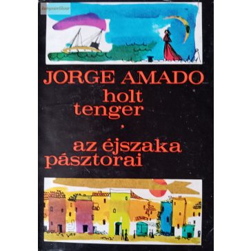 Jorge Amado: Holt tenger / Az éjszaka pásztorai