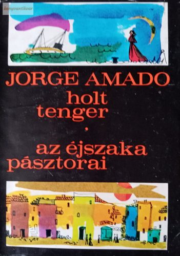 Jorge Amado: Holt tenger / Az éjszaka pásztorai