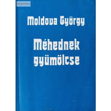 Moldova György: Méhednek gyümölcse