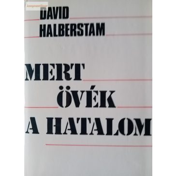 David Halberstam Mert ​övék a hatalom I-II.