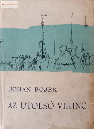 Johan Bojer Az utolsó viking