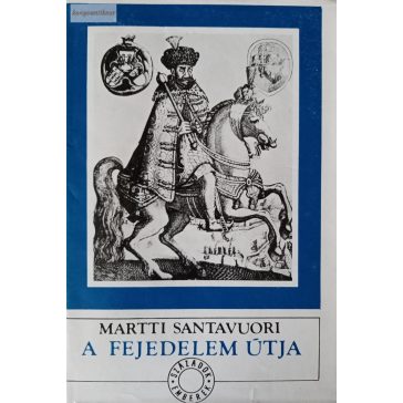 Martti Santavuori A fejedelem útja