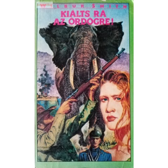 Wilbur Smith: Kiálts rá az ördögre