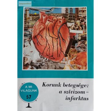 Hoffmann Artúr: Korunk betegsége: a szívizominfarktus