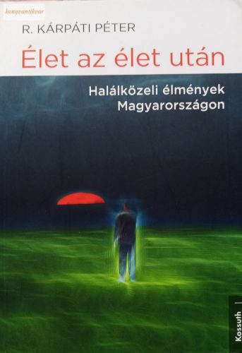 R. Kárpáti Péter: Élet az élet után