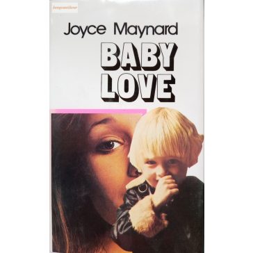 Joyce Maynard: Baby Love