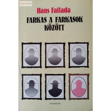 Hans Fallada. Farkas a farkasok között