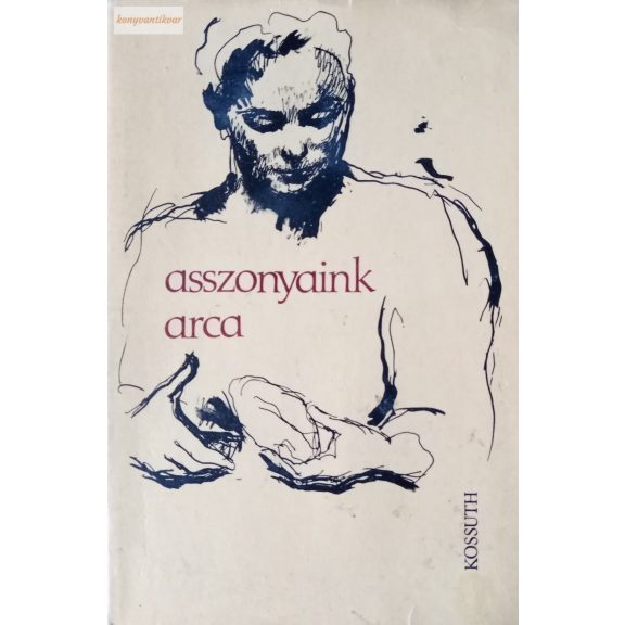 Borbély Sándor (szerk.) Asszonyaink arca