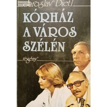 Jaroslav Dietl Kórház a város szélén