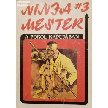 Wade Barker: Ninja mester 3. – A pokol kapujában 