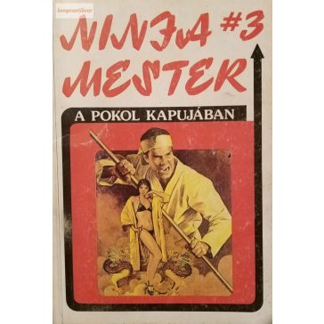Wade Barker: Ninja mester 3. – A pokol kapujában 