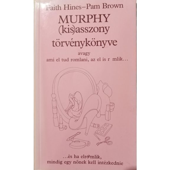 Faith Hines · Pam Brown Murphy (kis)asszony törvénykönyve Faith Hines · Pam Brown Murphy (kis)asszony törvénykönyve
