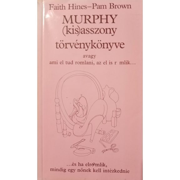 Faith Hines · Pam Brown Murphy (kis)asszony törvénykönyve Faith Hines · Pam Brown Murphy (kis)asszony törvénykönyve
