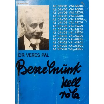 Veres Pál: Beszélnünk kell róla