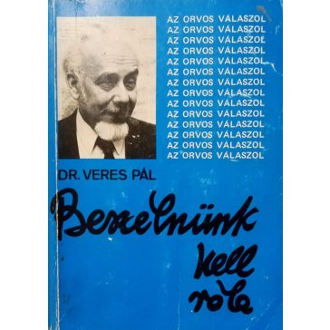 Veres Pál: Beszélnünk kell róla
