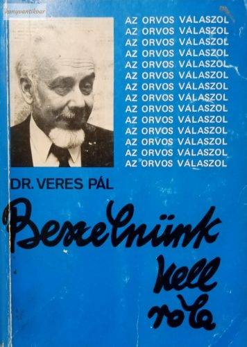 Veres Pál: Beszélnünk kell róla