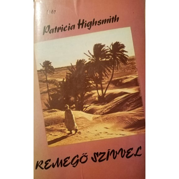 Patricia Highsmith: Remegő szívvel Patricia Highsmith: Remegő szívvel