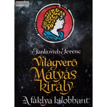 Jankovich Ferenc: A fáklya kilobbant 