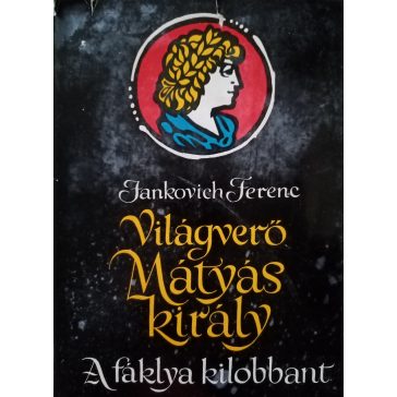 Jankovich Ferenc: A fáklya kilobbant 