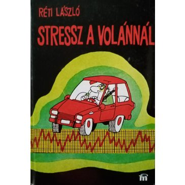 Réti László: Stressz a volánnál