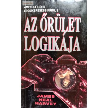 James Neal Harvey Az őrület logikája