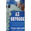 Tyler Cortland: Az orvosok