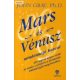 John Gray: Mars és Vénusz mindennapi harcai