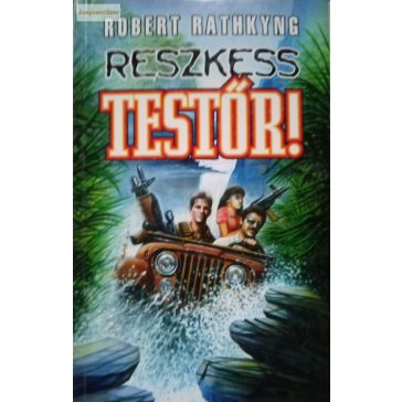 Robert Rathkyng: Reszkess, testőr!