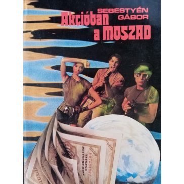 Sebestyén Gábor Akcióban a Moszad