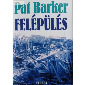 Pat Barker: Felépülés