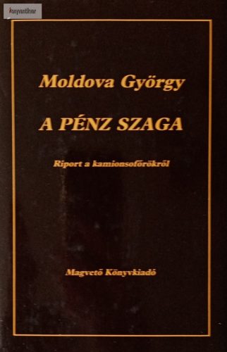 Moldova György: A pénz szaga