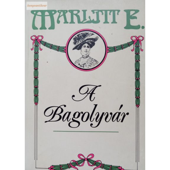Marlitt E.:  A Bagolyvár
