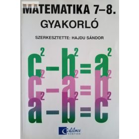 Hajdu Sándor (szerk.): Matematika gyakorló 7-8.