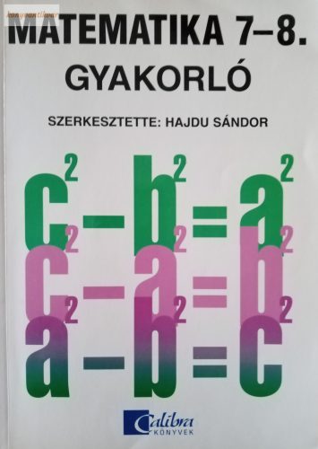 Hajdu Sándor (szerk.): Matematika gyakorló 7-8.